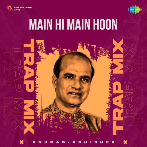 Main Hi Main Hoon - Trap Mix