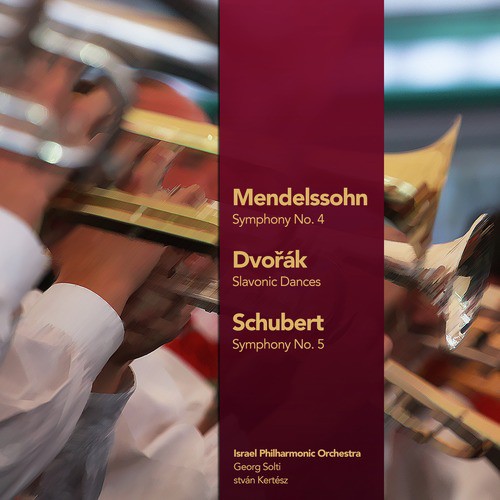 Mendelssohn: Symphony No. 4 - Dvořák: Slavonic Dances - Schubert: Symphony No. 5 (Digitally Remastered)