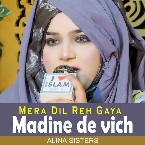 Mera Dil Reh Gaya Madine de vich