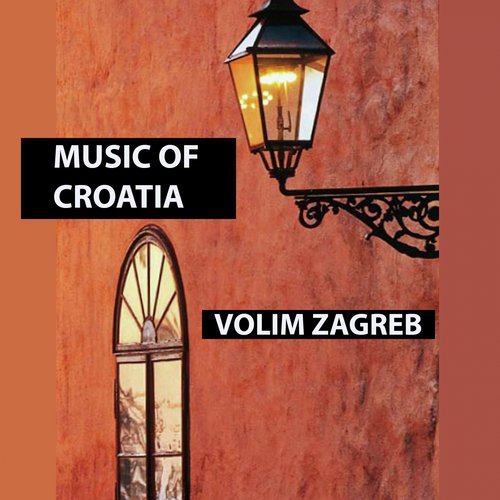 Music Of Croatia - Volim Zagreb_poster_image