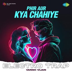 Phir Aur Kya Chahiye Electro Trap-IFAtQDkFewY