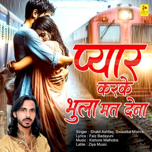 Pyar Karke Bhula Mat Dena