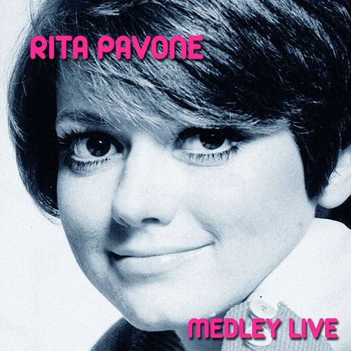 Rita Pavone Medley 1: Anni impazienti / Donne ferme, donne che camminano / Come la prima volta / more a metà / La partita di pallone / Cucuzzolo della montagna / Il ballo del mattone / Che m'importa del mondo / Come te non c'è nessuno / Datemi un mar...