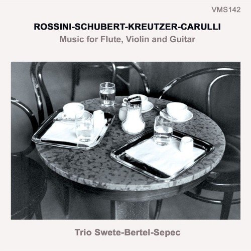 Rossini, Schubert, Kreutzer & Carulli (Music for Flute, Violin and Guitar)