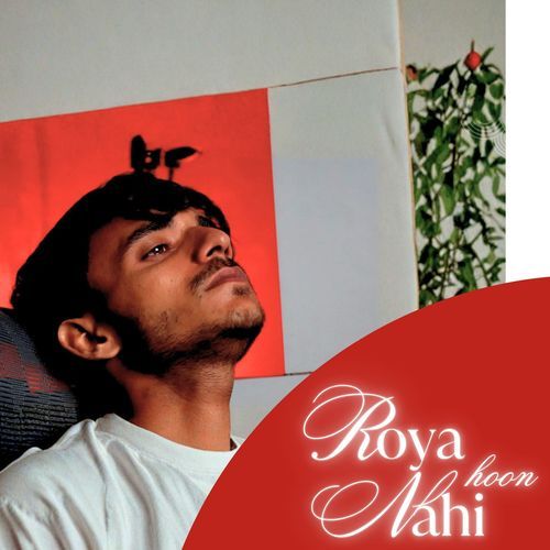 Roya Nahi Hoon
