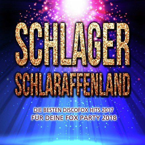 Schlager Schlaraffenland - Die besten Discofox Hits 2017 für deine Fox Party 2018