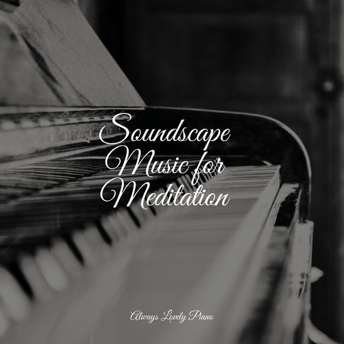 Soundscape Music for Meditation