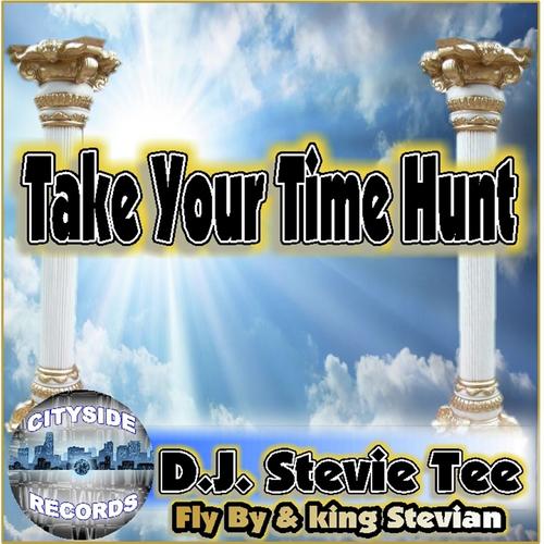 Take Your Time Hunt (feat. Fly By & King Stevian)