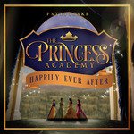 The Princess Academy: Happily Ever After