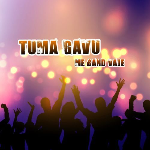 Tuma Gavu Me Band Vaje