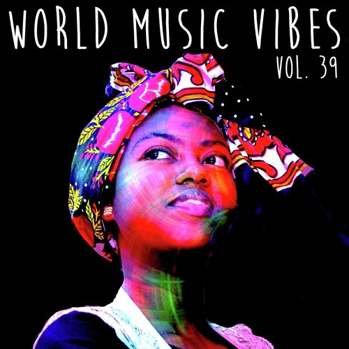 Papa Eeh - Song Download from World Music Vibes Vol. 39 @ JioSaavn