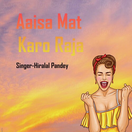 Aaisa Mat Karo Raja_poster_image