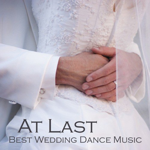 At Last - Best Wedding Dance Music