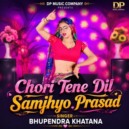 Chori Tene Dil Samjhyo Prasad
