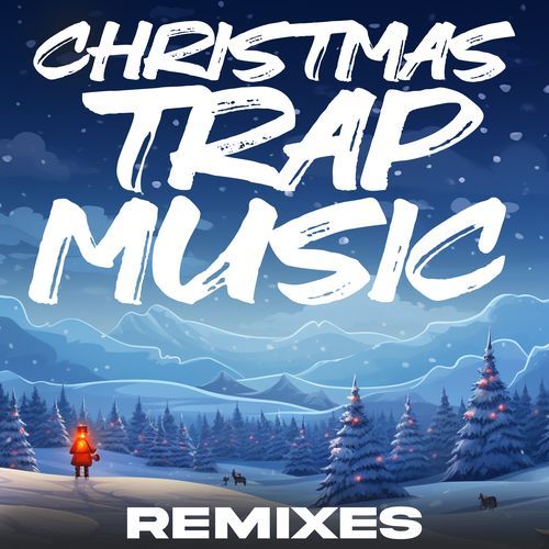 Christmas Trap Music: Classic Xmas Remixes_poster_image