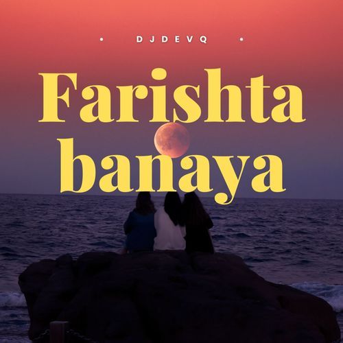 Farishta Banaya