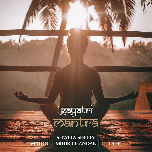 Gayatri Mantra (Celestial Yoga Version)