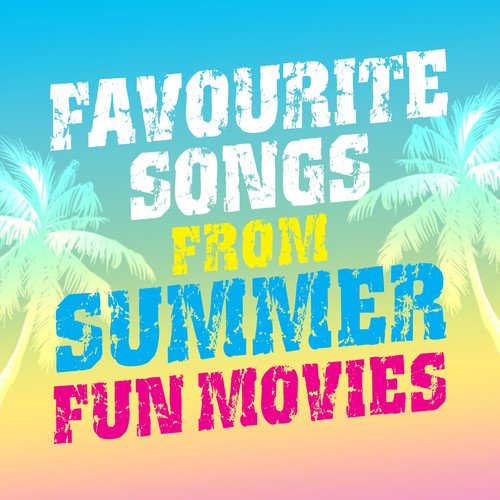 Hits from Summer Fun Movies