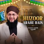 Huzoor Arahe Hain
