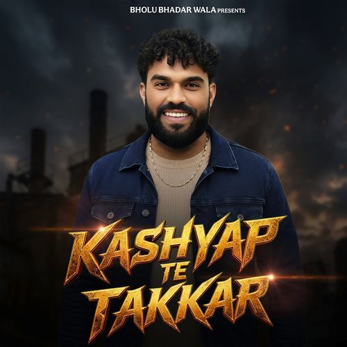 Kashyap Te Takkar