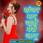 Khanjar Mar Chali Meri Janu