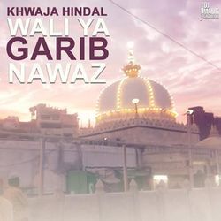 Khwaja Hindal Wali Ya Garib Nawaz-SCVaehNlRkU