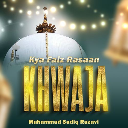 Kya Faiz Rasaan Khwaja