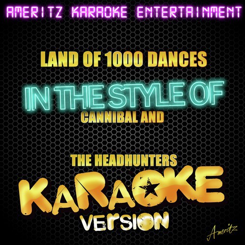 Land of 1000 Dances (In the Style of Cannibal and the Headhunters) [Karaoke Version]