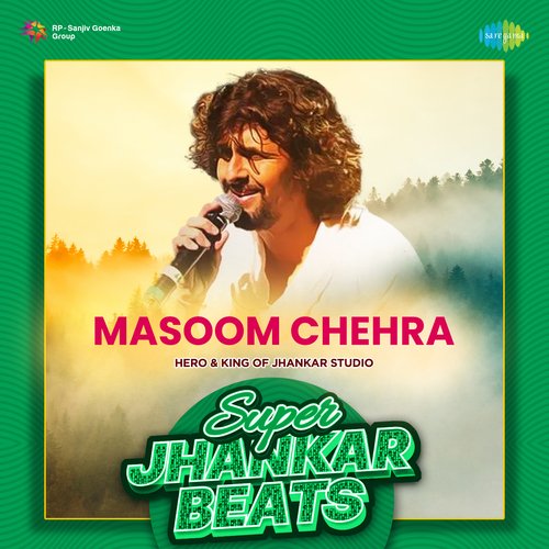 Masoom Chehra - Super Jhankar Beats