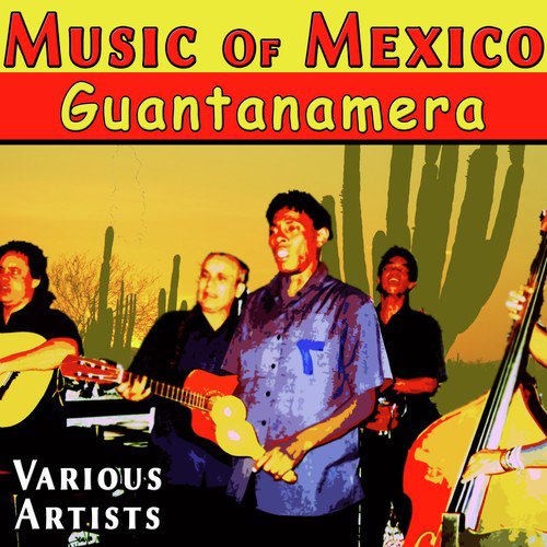 Music of Mexico: Guantanamera