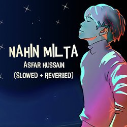 Nahin Milta (Slowed + Reverb)-CkU6QAdaeUA