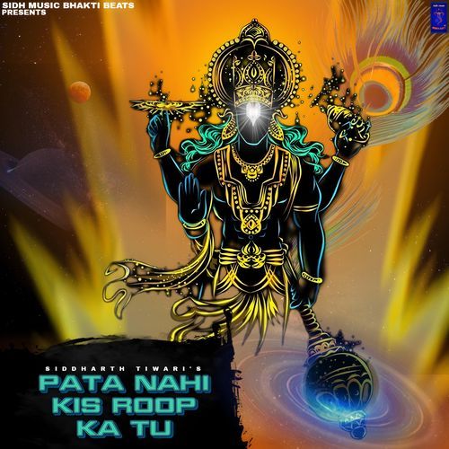 Pata Nahi Kis Roop Ka Tu
