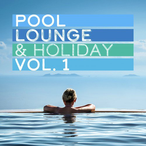 Pool, Lounge & Holiday, Vol. 1