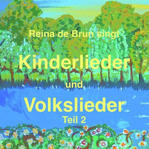 Reina de Brun singt Kinderlieder und Volkslieder - Teil 2