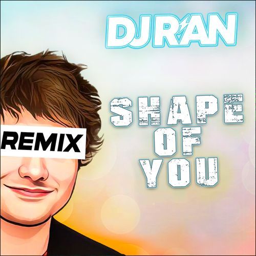 Shape of you (Remix)