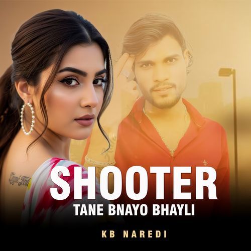 Shooter Tane Bnayo Bhayli