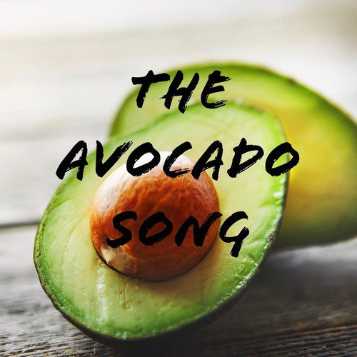 The Avocado Song