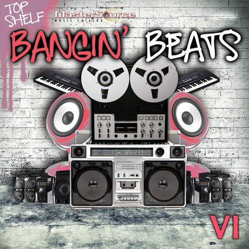 Top Shelf: Bangin' Beats, Vol. 6