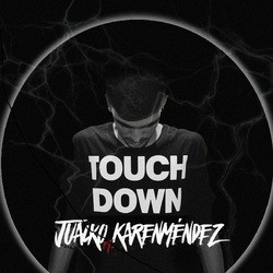 Touch Down Ft. Karen Méndez