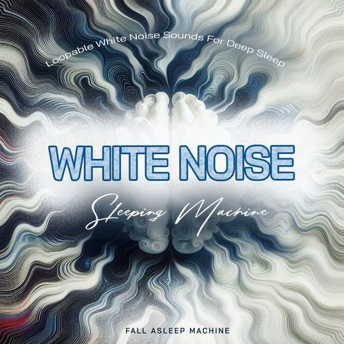 White Noise Sleeping Machine - Loopable White Noise Sounds For Deep Sleep