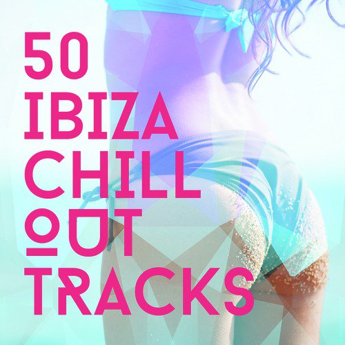 50 Ibiza Chill out Trax