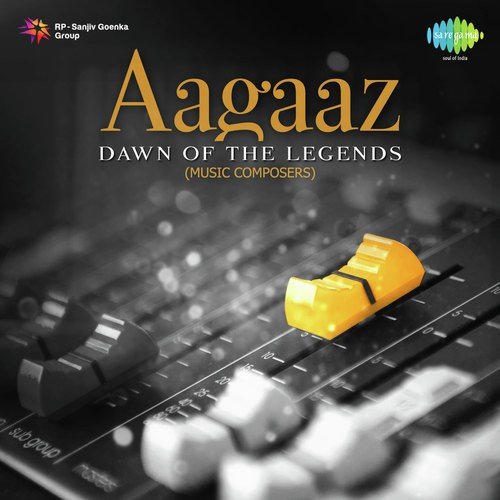 Aagaaz - Dawn of The Legends - Music Composers