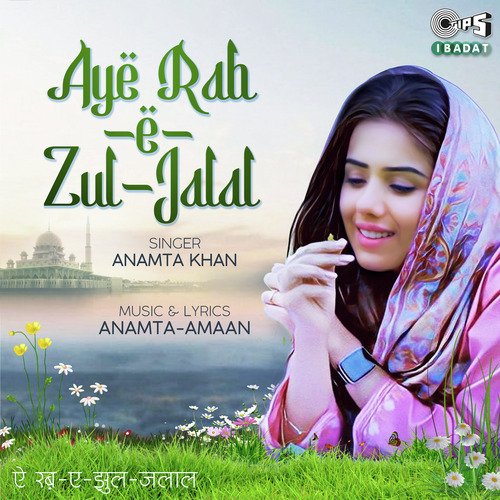 Aye Rab-e-Zul-Jalal