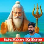 Babu Maharaj Ke Bhajan