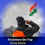 Bhaicharo On Top