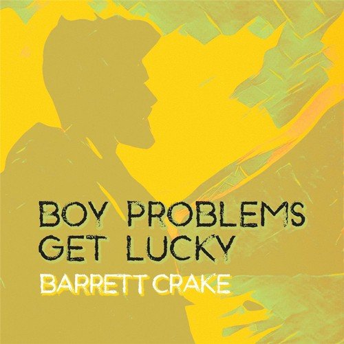 Boy Problems / Get Lucky