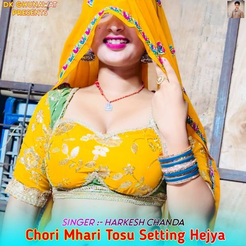 Chori Mhari Tosu Setting Hejya