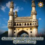 Chuttu Muttu Hyderabadu (DJ Remix Song)