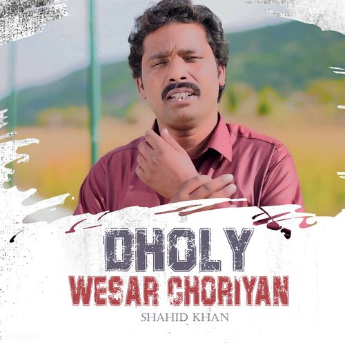 Dholy Wesar Choriyan