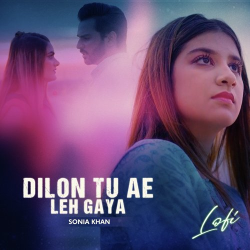 Dilon Tu Ae Leh Gaya - Lofi